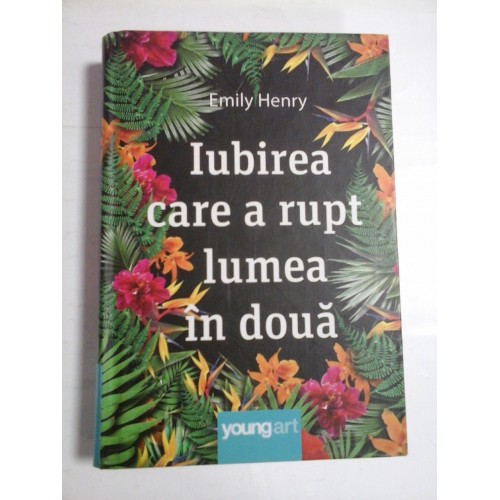 IUBIREA CARE A RUPT LUMEA IN DOUA - EMILY HENRY IUBIREA CARE A RUPT LUMEA IN DOUA - EMILY HENRY